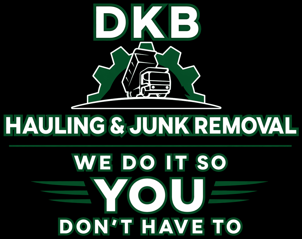 DKB Hauling & Junk Removal. We do it so you don't have to.